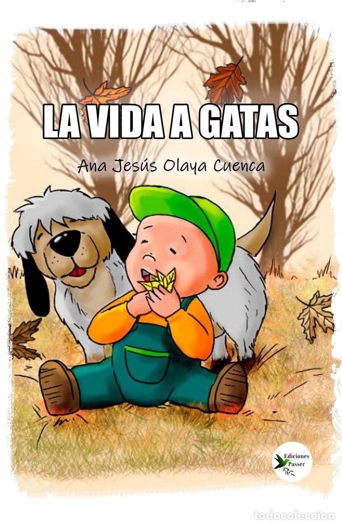B&uuml;cher: LA VIDA A GATAS - OLAYA CUENCA, ANA JESUS