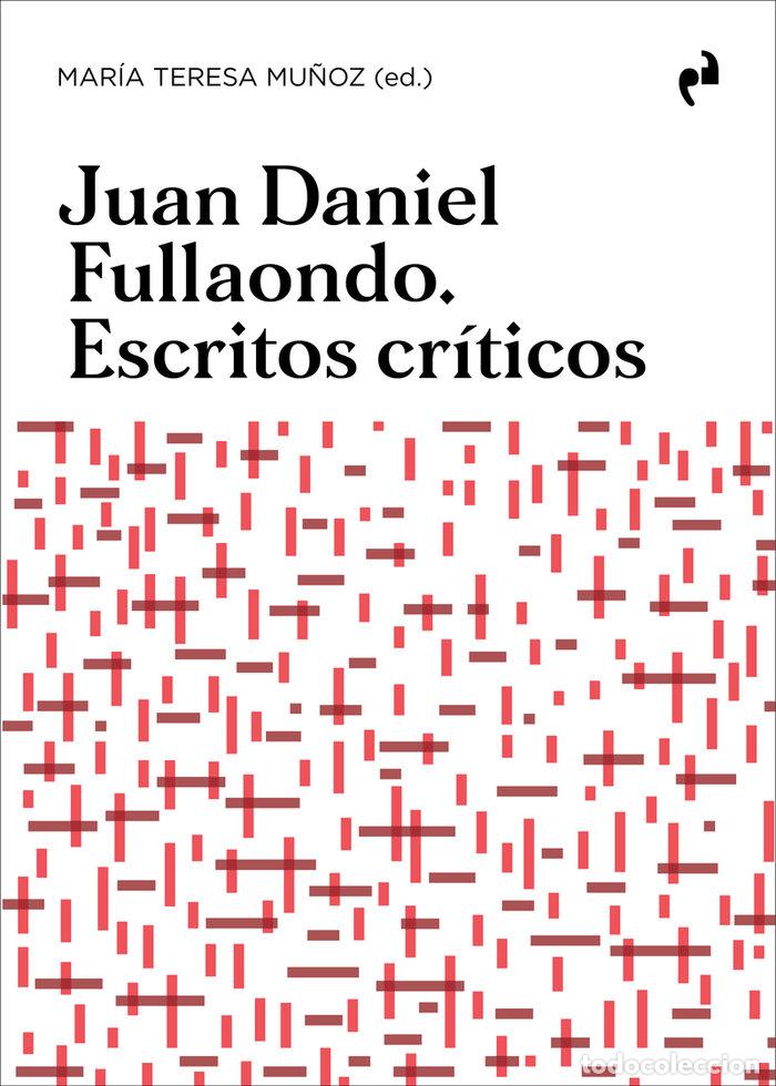 books: JUAN DANIEL FULLAONDO ESCRITOS CRITICOS - FULLAONDO, JUAN DANIEL