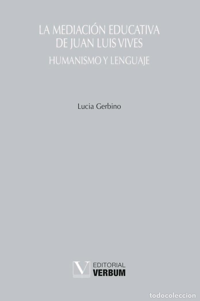 Libros: LA MEDIACION EDUCATIVA DE JUAN LUIS VIVES - GERBINO, LUCIA