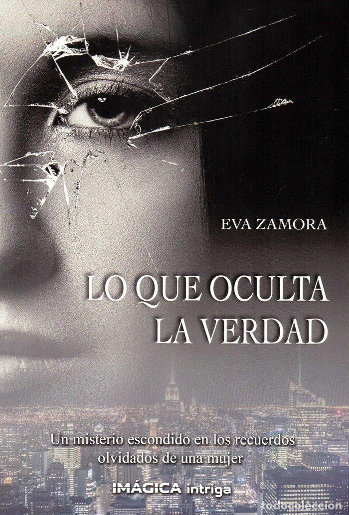 books: LO QUE OCULTA LA VERDAD - ZAMORA, EVA