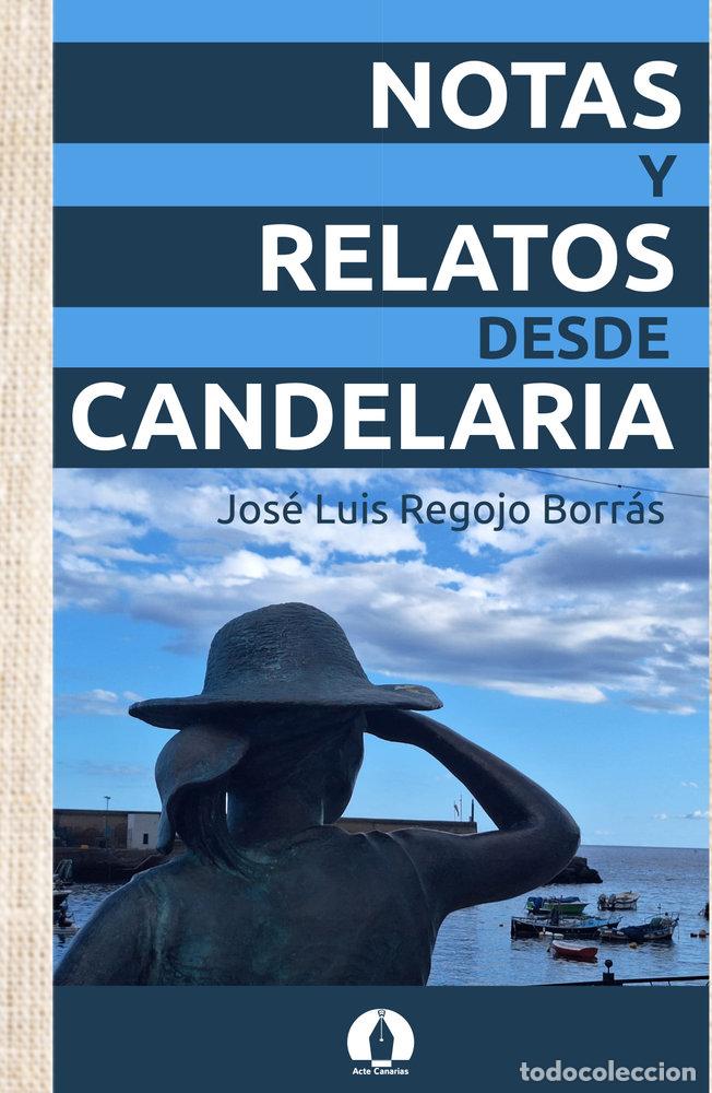 books: NOTAS Y RELATOS DESDE CANDELARIA - REGOJO BORRAS, JOSE LUIS