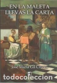 books: EN LA MALETA LLEVAS LA CARTA - GIL CRUCES, JOSE MARIA