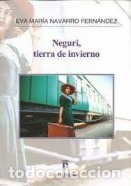 Libros: NEGURI TIERRA DE INVIERNO - NAVARRO FERNANDEZ, EVA MARIA