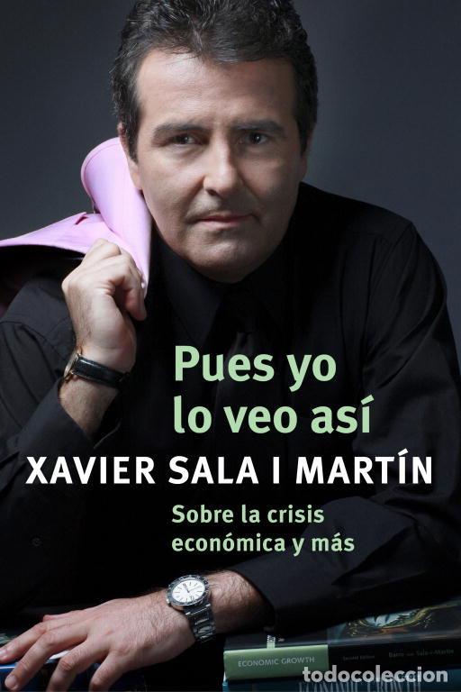 Libros: PUES YO LO VEO ASI - SALA I MARTIN, XAVIER