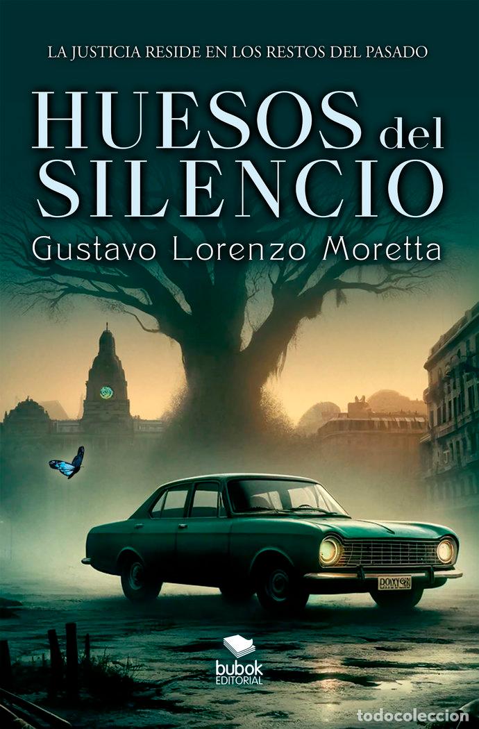 Libros: HUESOS DEL SILENCIO - LORENZO MORETTA, GUSTAVO