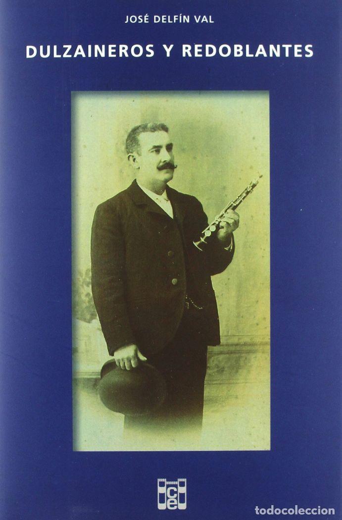 Libros: DULZAINEROS Y REDOBLANTES - VAL SANCHEZ, JOSE DELFIN