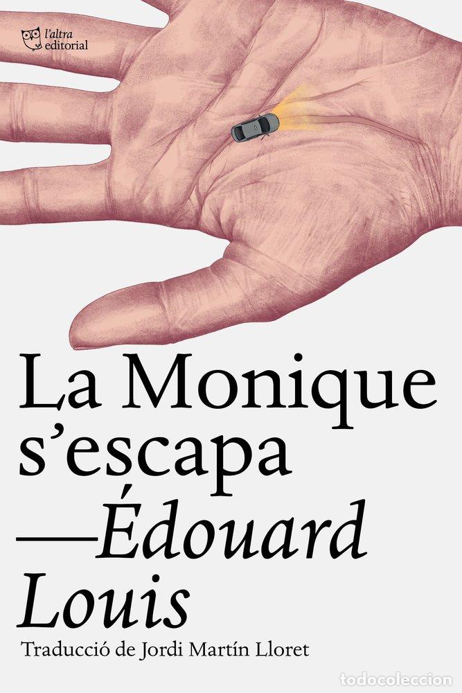 Livros: LA MONIQUE SESCAPA - LOUIS, EDOUARD