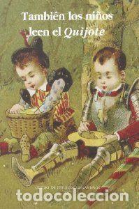 Libros: TAMBIEN LOS NI&Ntilde;OS LEEN EL QUIJOTE - LUCIA, J.