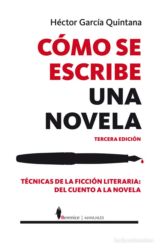 Libros: COMO SE ESCRIBE UNA NOVELA NE - GARCIA QUINTANA, HECTOR