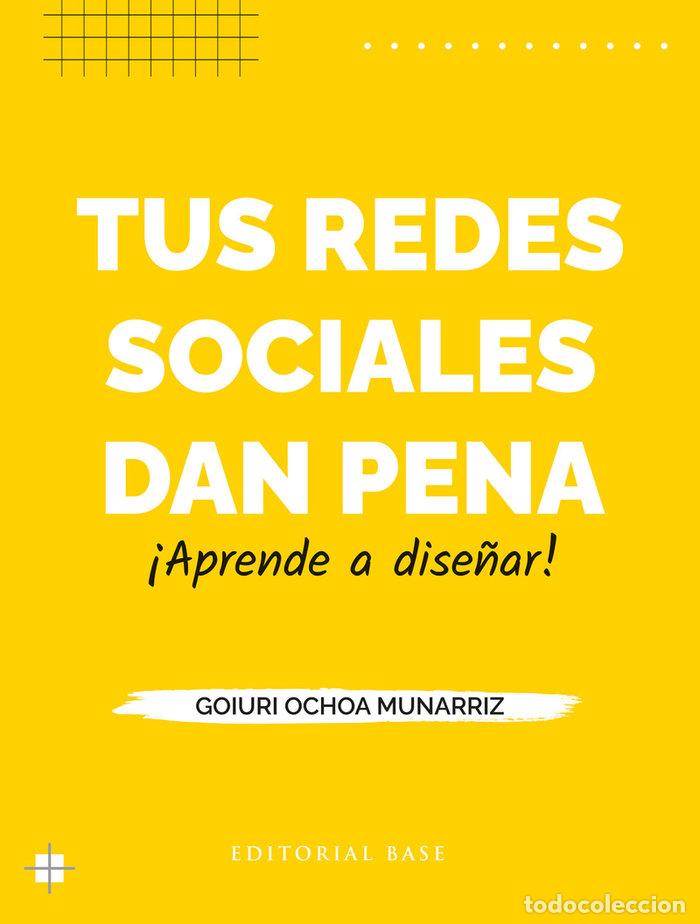 Libros: TUS REDES SOCIALES DAN PENA - OCHOA MUNARRIZ, GOIURI