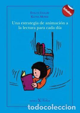 Libros: UNA ESTRATEGIA DE ANIMACION A LA LECTURA PARA CADA DIA - UGALDE, EVELYN