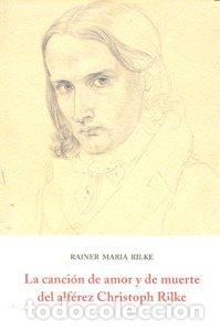 Libros: CANCION DE AMOR Y DE MUERTE DEL ALFEREZ CHRISTOPH RILKE,LA - RILKE, RAINER MARIA