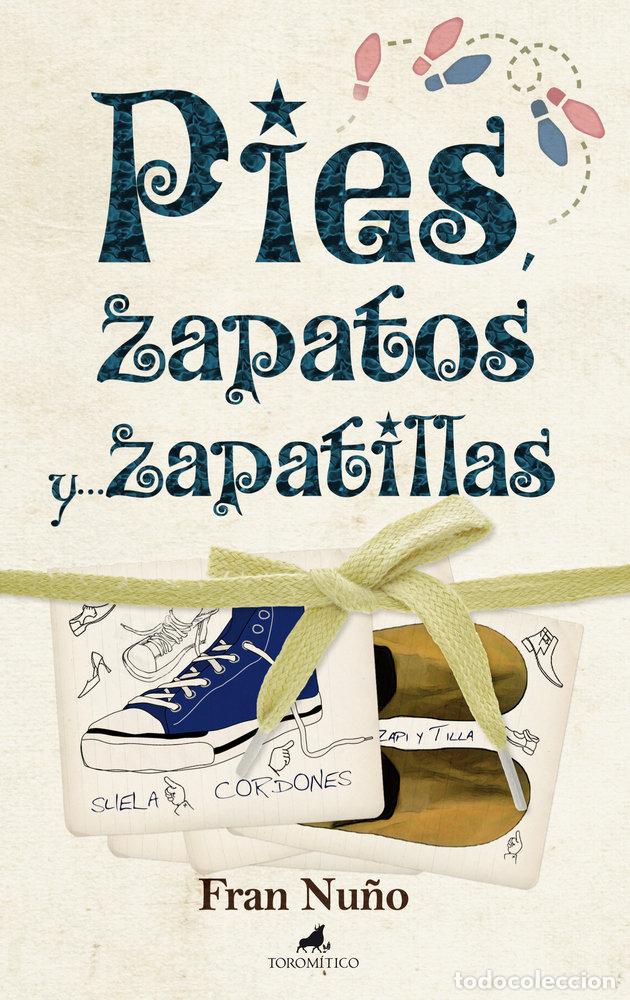 Libros: PIES ZAPATOS Y ZAPATILLAS - NU&Ntilde;O, FRAN