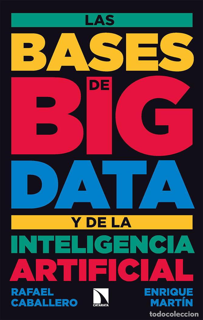 Libros: BASES DE BIG DATA Y DE LA INTELIGENCIA ARTIFICIAL,LAS - CABALLERO, RAFAEL