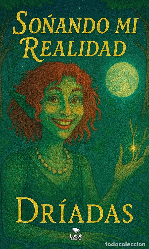 Libros: SO&Ntilde;ANDO MI REALIDAD - DRIADAS