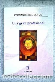 Libros: UNA GRAN PROFESIONAL - DEL MORAL ITUARTE, FERNANDO