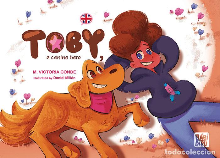 Libri: TOBY A CANINE HERO - CONDE, M VICTORIA