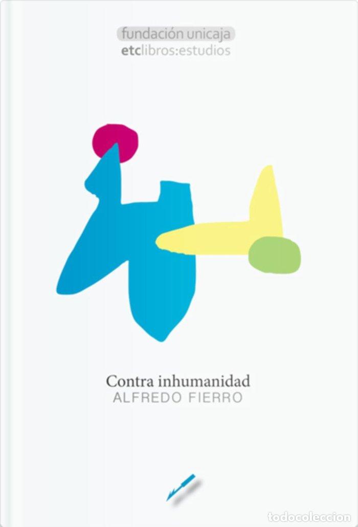 Libri: CONTRA INHUMANIDAD - FIERRO, ALFREDO