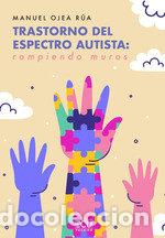 Libri: TRASTORNO DEL ESPECTRO AUTISTA ROMPIENDO MUROS - OJEA RUA, MANUEL