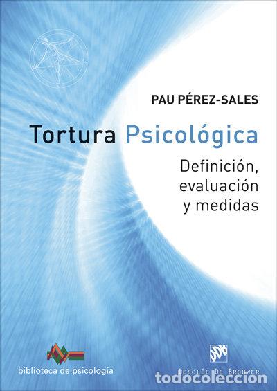 Livres: TORTURA PSICOLOGICA. DEFINICION, EVALUACION Y MEDIDAS - PEREZ SALES, PAU