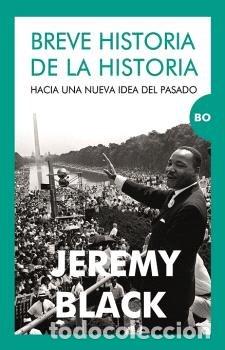 Libros: BREVE HISTORIA DE LA HISTORIA - BLACK, JEREMY