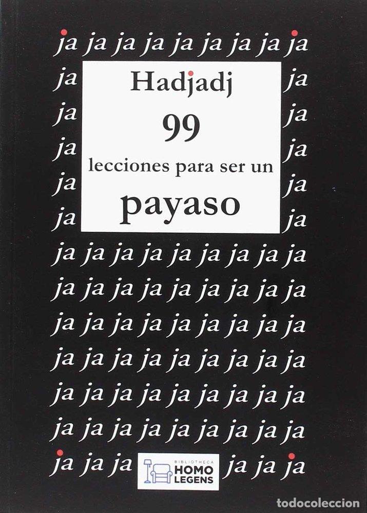 Libros: 99 LECCIONES PARA SER UN PAYASO - HADJADJ, FABRICE