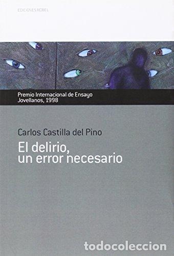 Libros: DELIRIO UN ERROR NECESARIO - CASTILLA DEL PINO, CARLOS