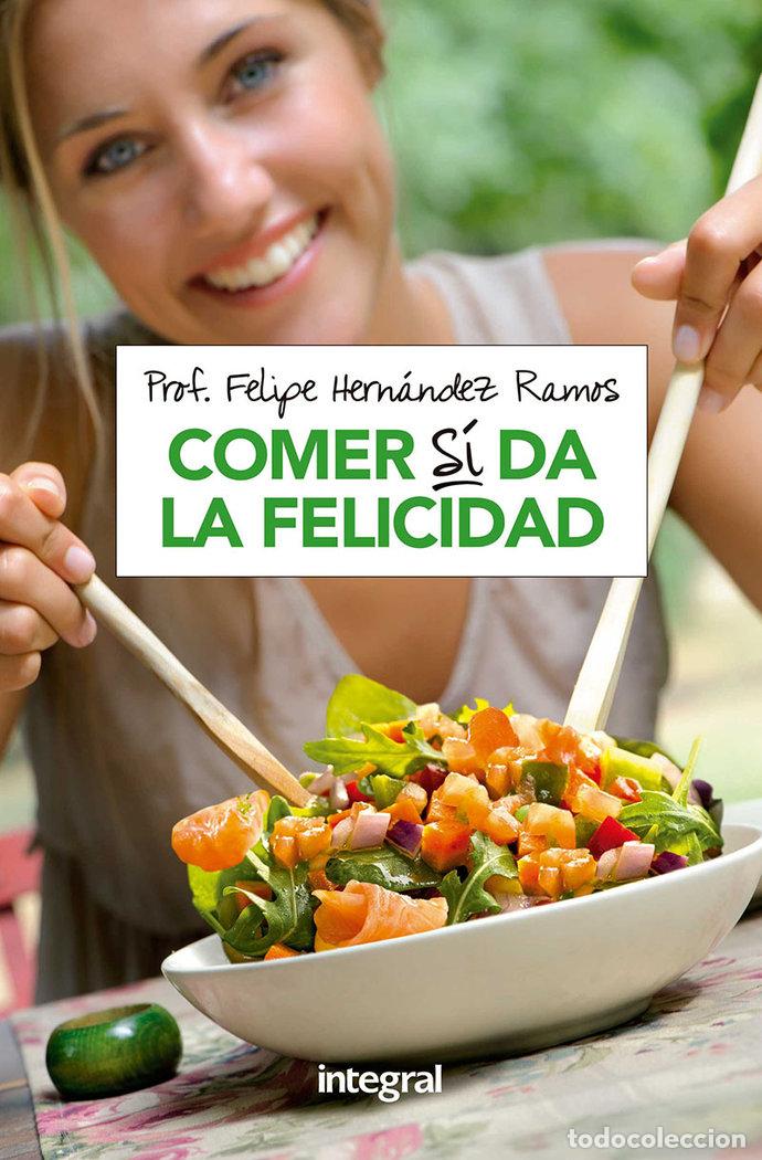 Livres: COMER SI DA LA FELICIDAD - HERNANDEZ RAMOS, FELIPE