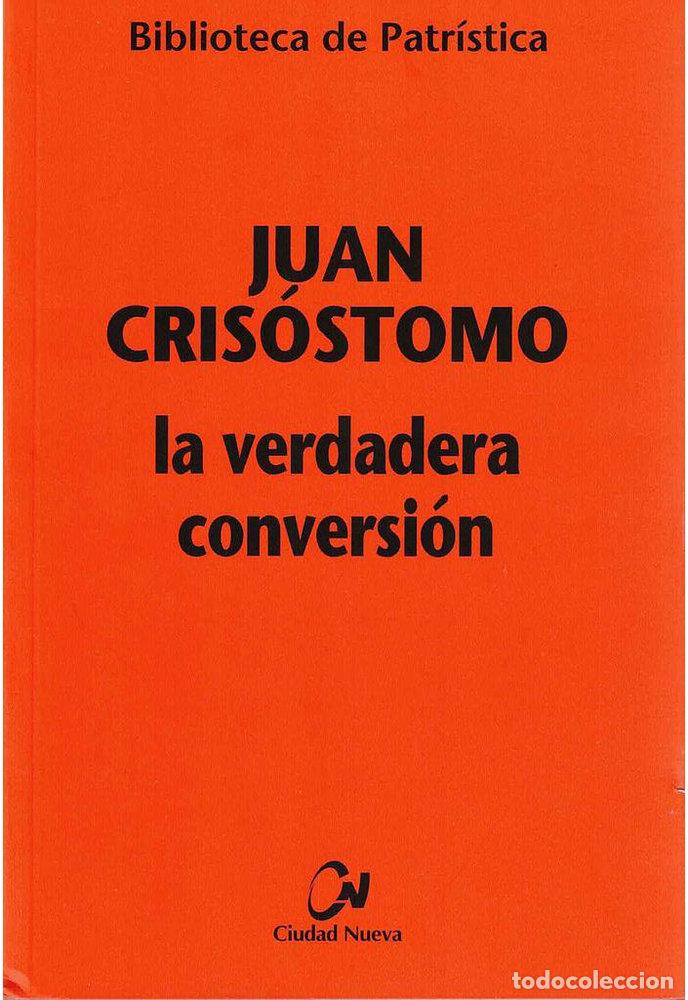 B&uuml;cher: VERDADERA CONVERSION,LA - JUAN CRISOSTOMO