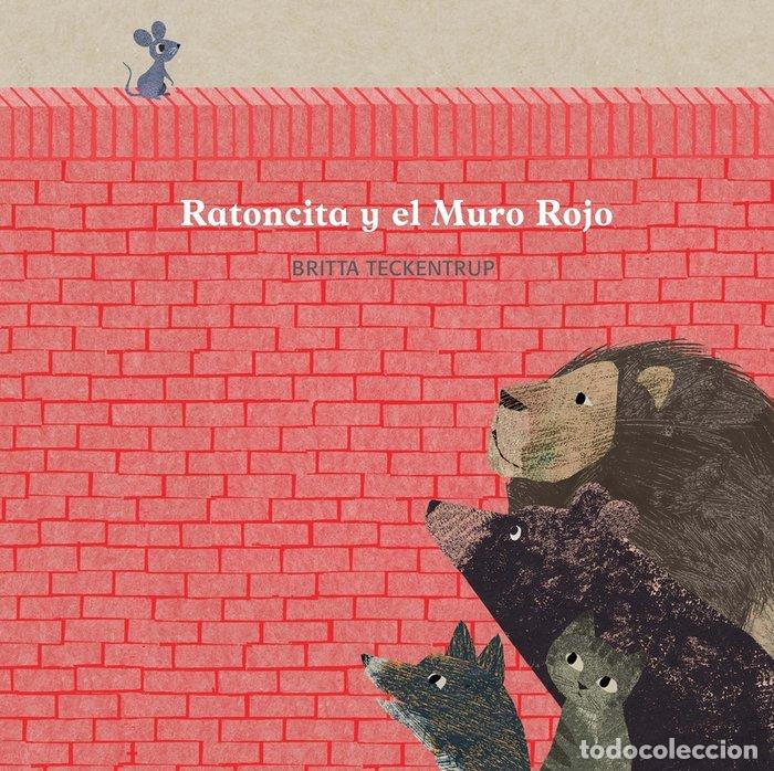 Libri: RATONCITA Y EL MURO ROJO - TECKENTRUP, BRITTA