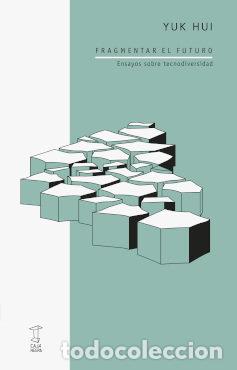 Livros: FRAGMENTAR EL FUTURO - HUI, YUK