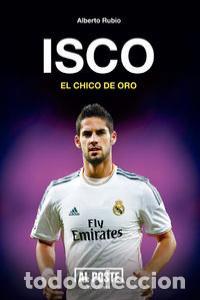 Libros: ISCO EL CHICO DE ORO - RUBIO, ALBERTO