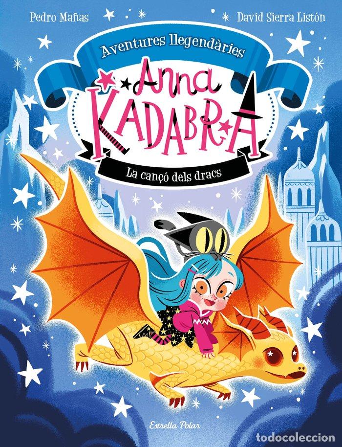 Libros: ANNA KADABRA AVENTURES LLEGENDARIES 2 LA CAN&Ccedil;O DELS DRACS - MA&Ntilde;AS, PEDRO
