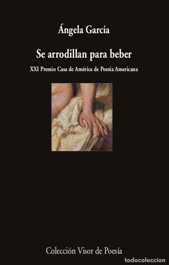 Libros: SE ARRODILLAN PARA BEBER - GARCIA, ANGELA
