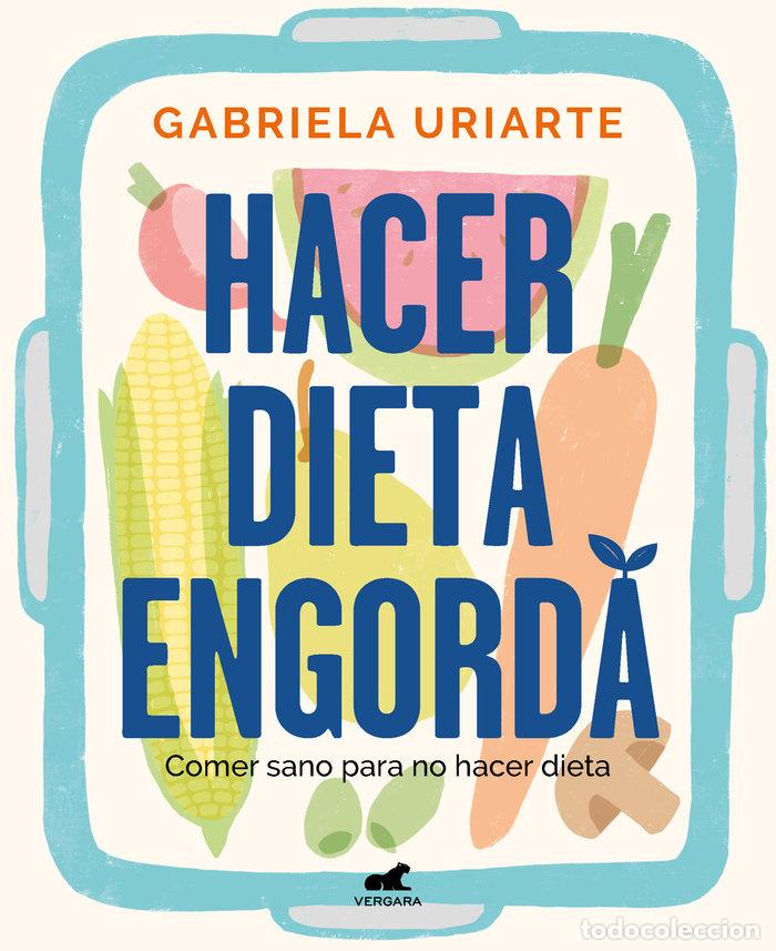 Libros: HACER DIETA ENGORDA - URIARTE, GABRIELA