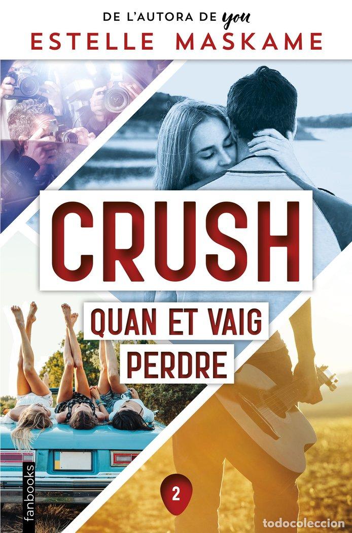 Libros: CRUSH 2 QUAN ET VAIG PERDRE - MASKAME, ESTELLE