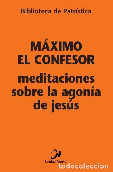 books: MEDITACIONES SOBRE LA AGONIA DE JESUS - MAXIMO DE CRISOPOLIS, SANTO