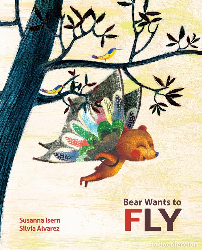 Livres: BEAR WANTS TO FLY - ISERN, SUSANNA