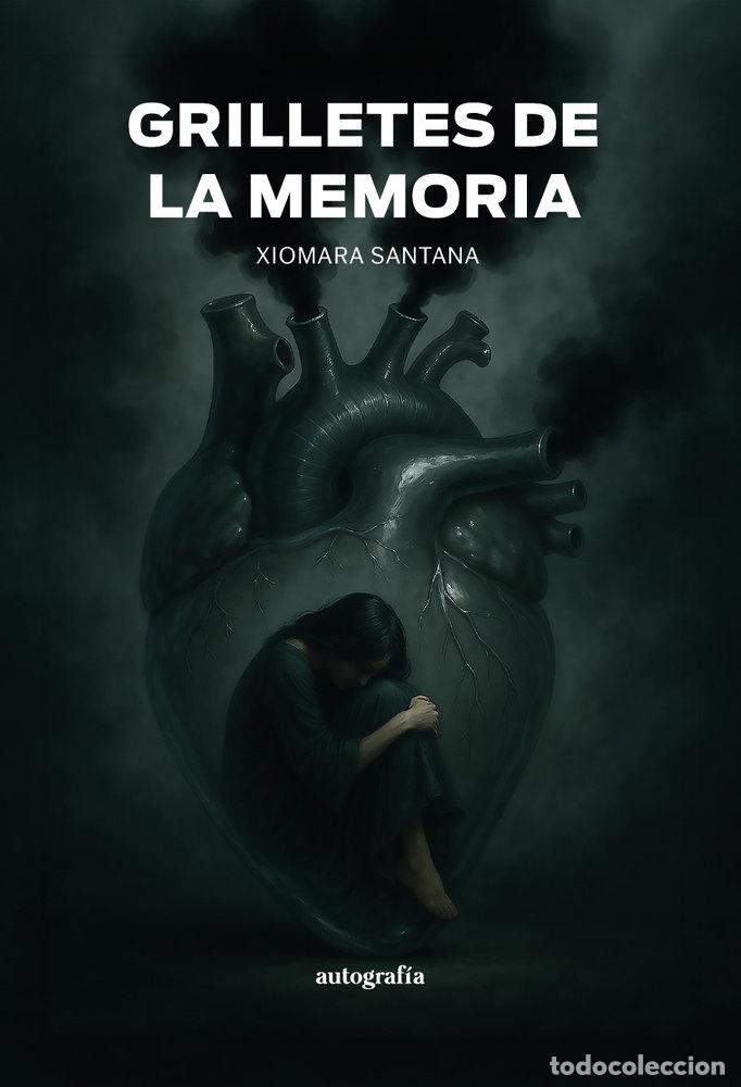 Libros: GRILLETES DE LA MEMORIA - SANTANA, XIOMARA