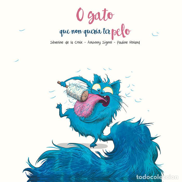 Libros: O GATO QUE NON QUERIA TER PELO - DE LA CROIX, S