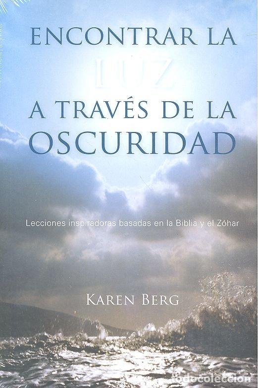 Livros: ENCONTRAR LA LUZ A TRAVES DE LA OSCURIDAD - BERG, KAREN