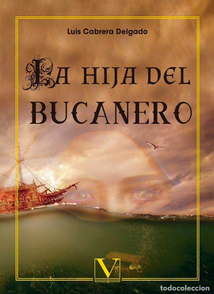 Livros: LA HIJA DEL BUCANERO - CABRERA DELGADO, LUIS