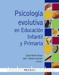 Libros: PSICOLOGIA EVOLUTIVA EN EDUCACION INFANTIL Y PRIMARIA - MARTIN BRAVO, CARLOS