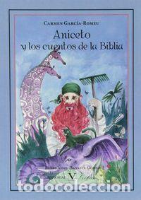 Libros: ANICETO Y LOS CUENTOS DE LA BIBLIA INFANTIL JUVENIL - GARCIA-ROMEU, CARMEN