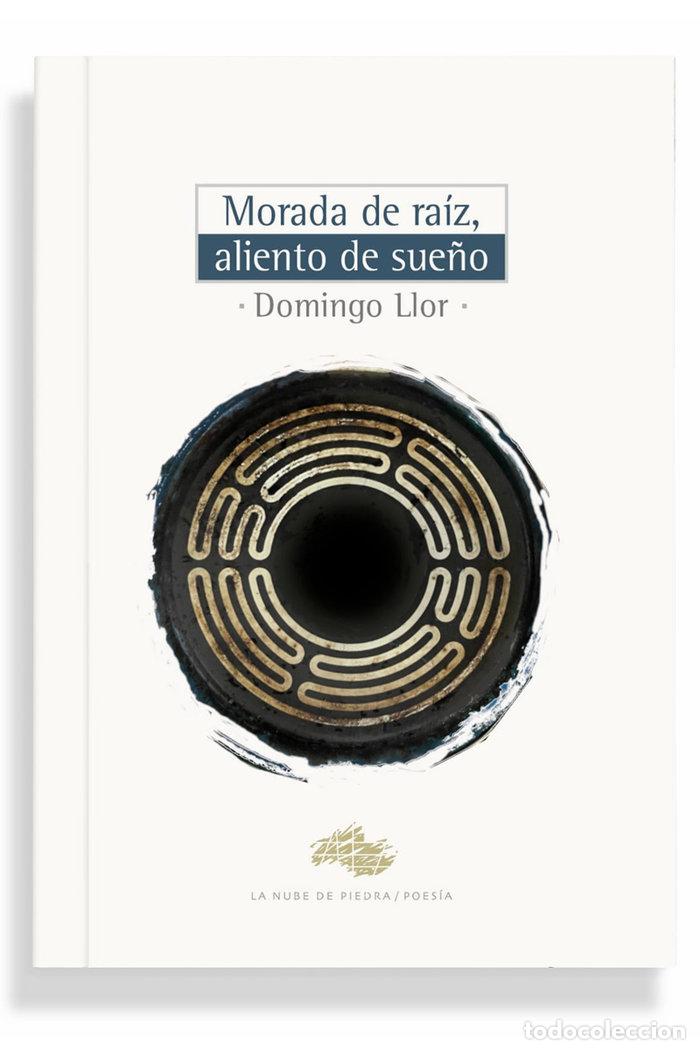 Livros: MORADA DE RAIZ, ALIENTO DE SUE&Ntilde;O - LLOR JUAN, DOMINGO