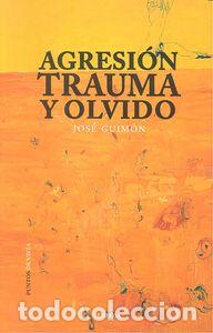 Livros: AGRESION TRAUMA Y OLVIDO - GUIMON, JOSE