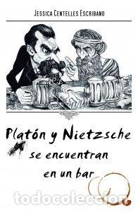 Livros: PLATON Y NIETZSCHE SE ENCUENTRAN EN UN BAR - CENTELLES ESCRIBANO, JESSICA