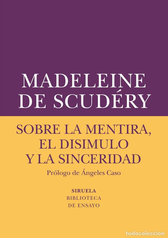 Livros: SOBRE LA MENTIRA EL DISIMULO Y LA SINCERIDAD - DE SCUDERY, MADELEINE