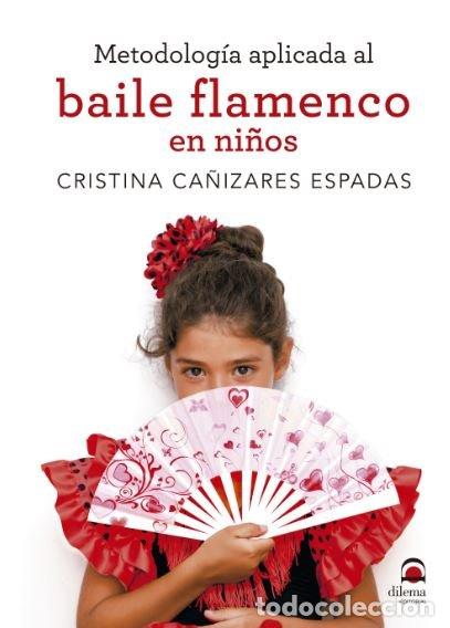 Libros: METODOLOGIA APLICADA AL BAILE FLAMENCO EN NI&Ntilde;OS - CA&Ntilde;IZARES ESPADAS, CRISTINA