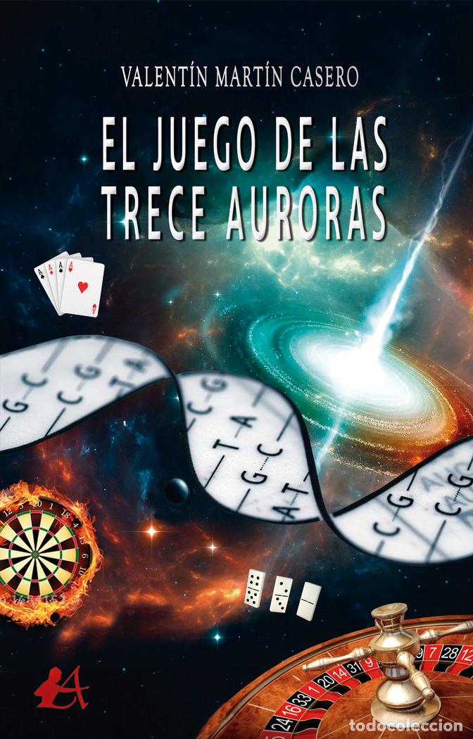 Libros: EL JUEGO DE LAS TRECE AURORAS - MARTIN CASERO, VALENTIN